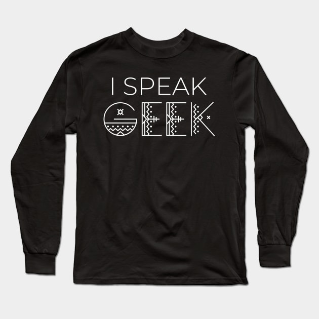 I speak Geek Long Sleeve T-Shirt by ReignGFX